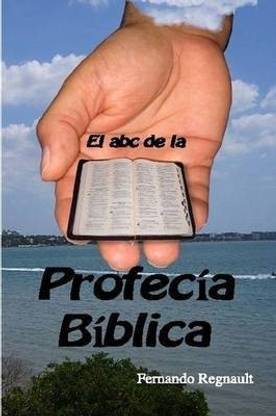 El Abc De La Profecia Biblica