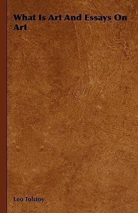 What Is Art And Essays On Art