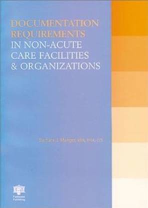 Documentation Requirements in Non-acute Care Facilities and Organizations