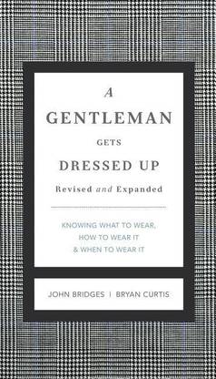 A Gentleman Gets Dressed Up Revised and Expanded