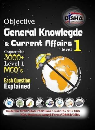 Objective General Knowlegde & Current Affairs Level 1  - Useful for UPSC / State PCS / Bank Clerk / PO / SSC / CDS / NDA / Railways / Armed Forces / DSSSB / MBA