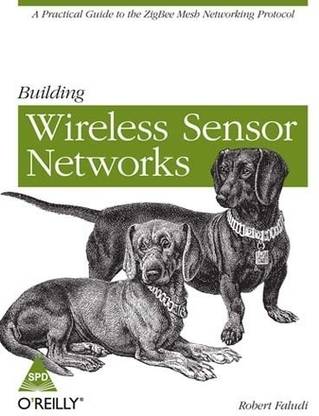 Building Wireless Sensor Networks