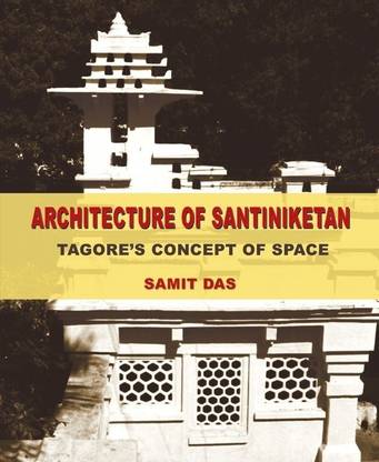 Architecture Of Santiniketan: Tagore's Concept Of Space