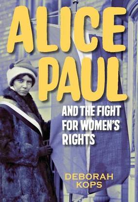 Alice Paul and the Fight for Women's Rights