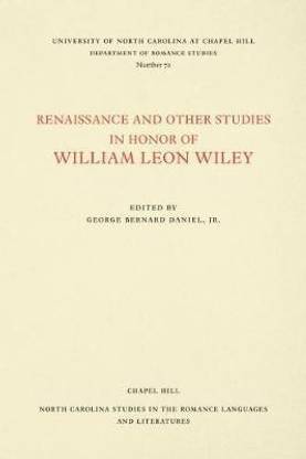 Renaissance and Other Studies in Honor of William Leon Wiley
