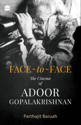 Face-to-Face: The Cinema of Adoor Gopalakrishnan