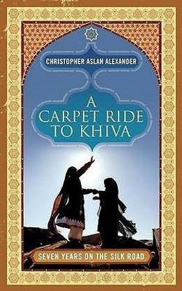 A Carpet Ride to Khiva