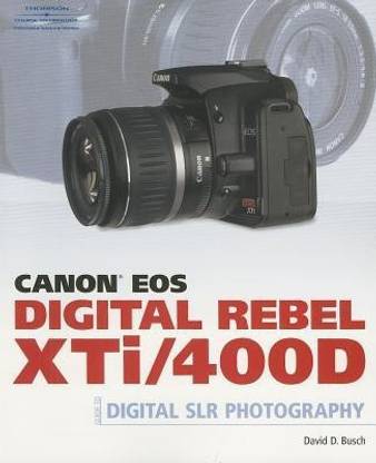 Canon Eos Digital Rebel Xti/400d Guide to Digital SLR Photography