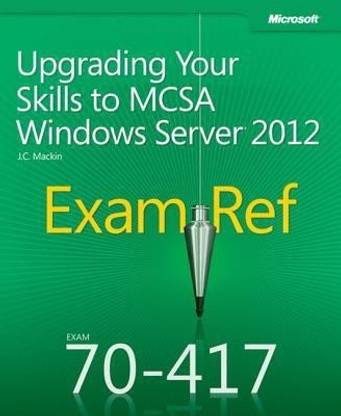 Upgrading Your Skills to MCSA Windows Server (R) 2012