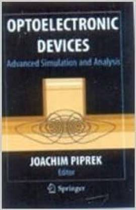 OPTOELECTRONIC DEVICES: ADVANCED SIMULATION AND ANALYSIS