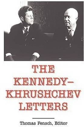 The Kennedy -Khrushchev Letters