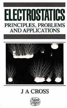 Electrostatics, Principles, Problems and Applications