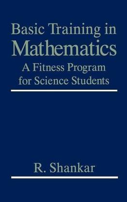 Basic Training in Mathematics