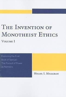 The Invention of Monotheist Ethics