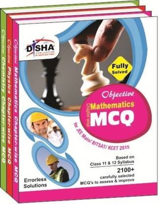 Objective Physics, Chemistry, Mathematics - Chapter-Wise MCQ for Jee Main/ Bitsat/ Viteee/ Kcet 2015
