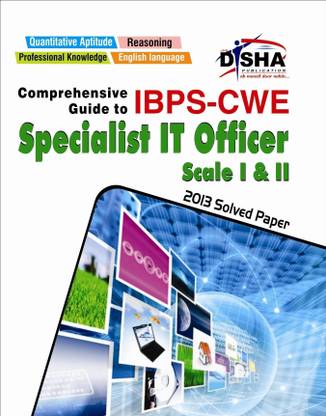 Comprehensive Guide to IBPS-CWE Specialist IT Officer Scale I and II - Specialist IT Officer - Scale 1 & 2