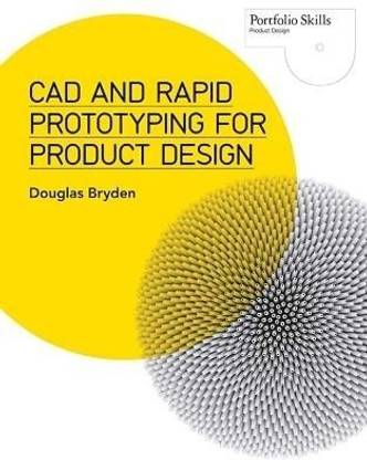 CAD and Rapid Prototyping for Product Design