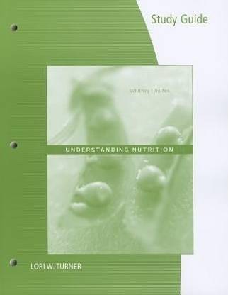 Study Guide for Whitney/Rolfes' Understanding Nutrition, 13th