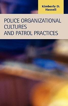 Police Organizational Cultures and Patrol Practices