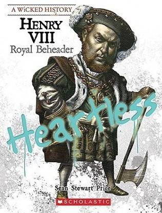 Henry VIII (a Wicked History)