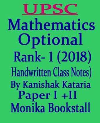 Kanishak Kataria Rank 1 2018 Mathematics Optional Handwritten Class Topper’s Notes