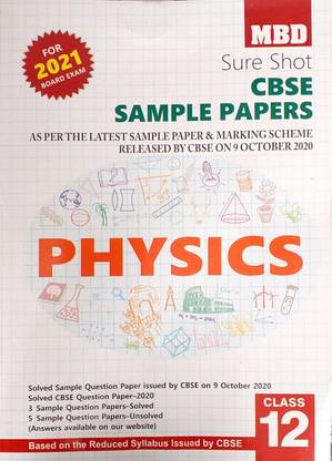 MBD Sure Shot CBSE Class -12 Physics Sample Papers (As Per The Latest Sample Papers & Marking Scheme Released By CBSE) Based On CBSE Syllabus