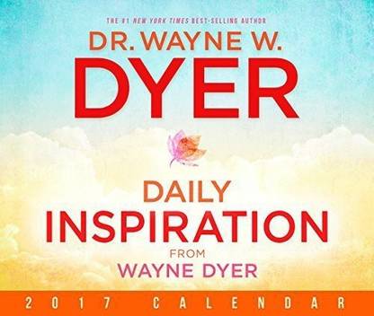 Daily Inspiration from Wayne Dyer 2017 Calendar: Buy Daily Inspiration 
