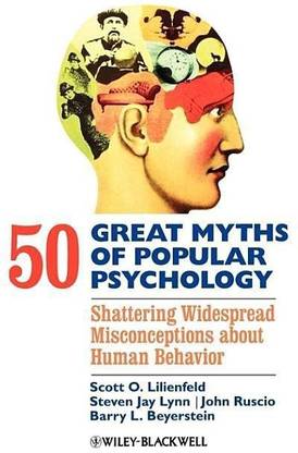 50 Great Myths of Popular Psychology