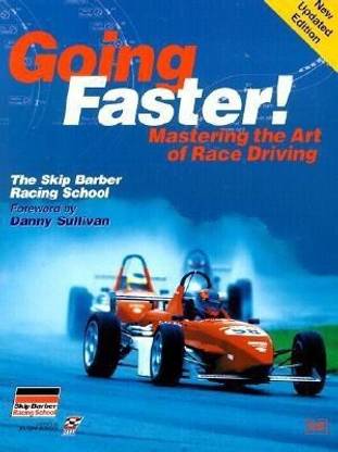 Going Faster  - Mastering the Art of Race Driving The Skip Barber Racing School