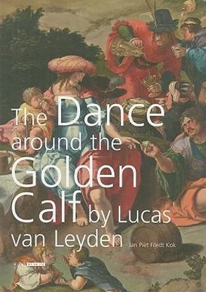 "The Dance around the Golden Calf" by Lucas van Leyden