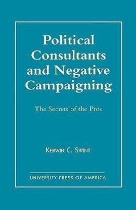 Political Consultants and Negative Campaigning