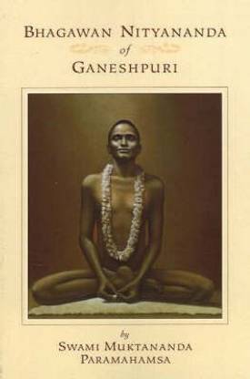 BHAGAWAN NITYANANDA OF GANESHPURI