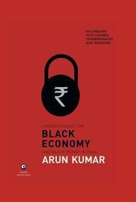 Understanding The Black Economy  - An Enquiry into Causes, Consequences and Remedies