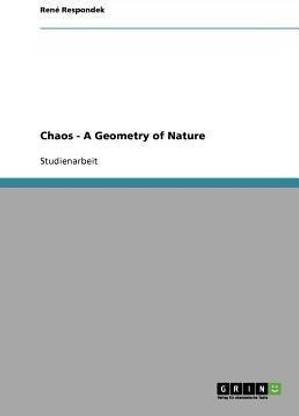 Chaos - A Geometry of Nature