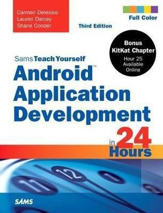 Android Application Development in 24 Hours, Sams Teach Yourself