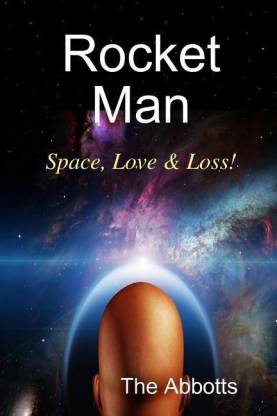 Rocket Man - Space, Love & Loss!