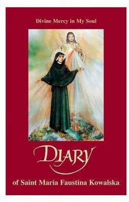 Diary of Saint Maria Faustina Kowalska  - Divine Mercy in My Soul