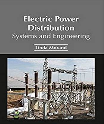 Electric Power Distribution: Systems and Engineering