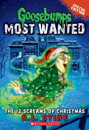 Goosebumps Most Wanted Special Edition#02 the 12 Screams of Christmas