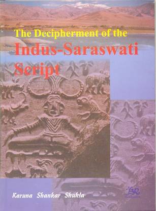The Decipherment of the Indus Saraswati Script