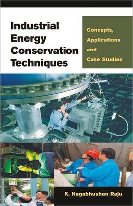 Industrial Energy Conservation Techniques Concepts, Applications and Case Studies