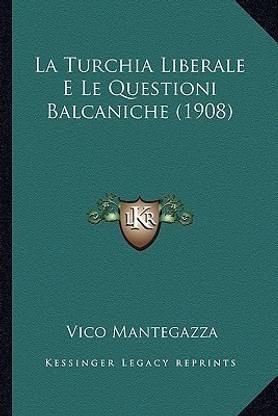 La Turchia Liberale E Le Questioni Balcaniche (1908)