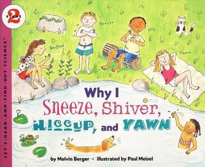 Why I Sneeze, Shiver, Hiccup and Yawn