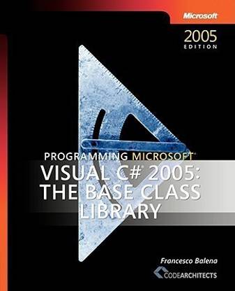 Programming Microsoft Visual C# 2005 - The Base Class Library