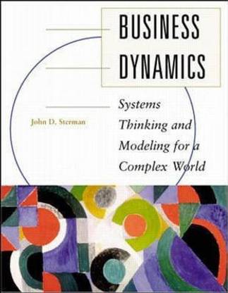 Business Dynamics: Systems Thinking and Modeling for a Complex World with CD-ROM