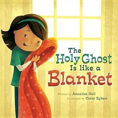 The Holy Ghost Is Like a Blanket