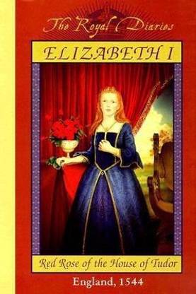 Royal Diaries: Elisabeth I, Red Rose of the House of Tudor