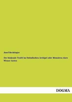 Der Hinkende Teufel Im Ostindischen Archipel Oder Memoiren Eines Wiener Arztes