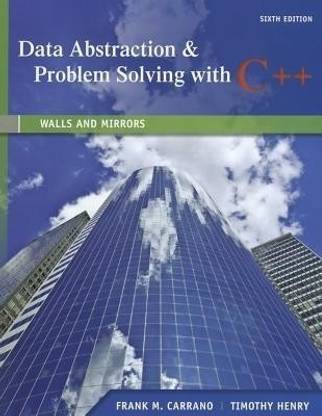 Data Abstraction & Problem Solving with C++