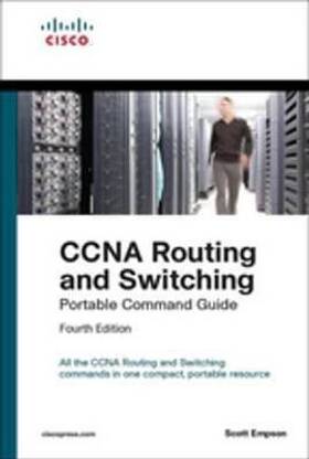 CCNA Routing and Switching Portable Command Guide (ICND1 100-105, ICND2 200-105, and CCNA 200-125)